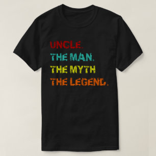 uncle the man the myth the legend T-Shirt