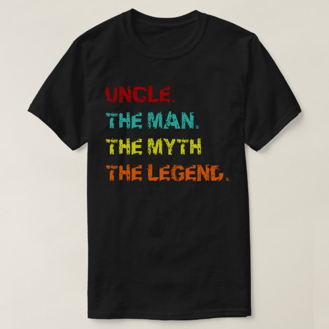 uncle the man the myth the legend T-Shirt (Design Front)