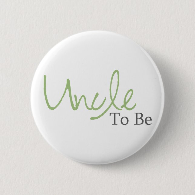 Uncle To Be (Green Script) 6 Cm Round Badge (Front)