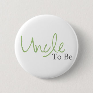 Uncle To Be (Green Script) 6 Cm Round Badge