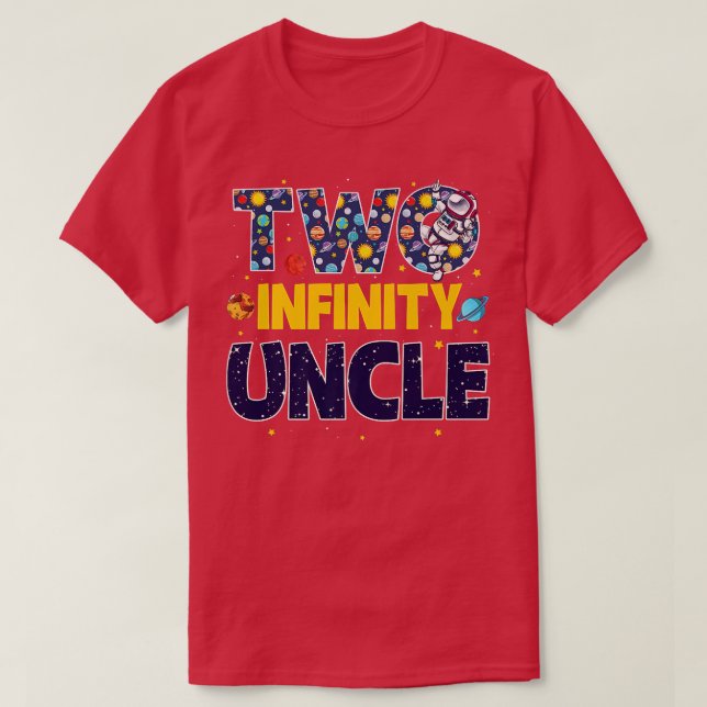 Uncle Two Infinity & Beyond Birthday Decorations 2 T-Shirt (Design Front)