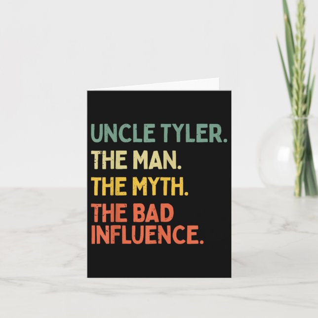Uncle Tyler Quote The Man The Myth The Bad Influen Card (Front)