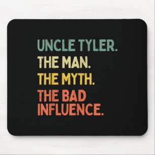 Uncle Tyler Quote The Man The Myth The Bad Influen Mouse Mat