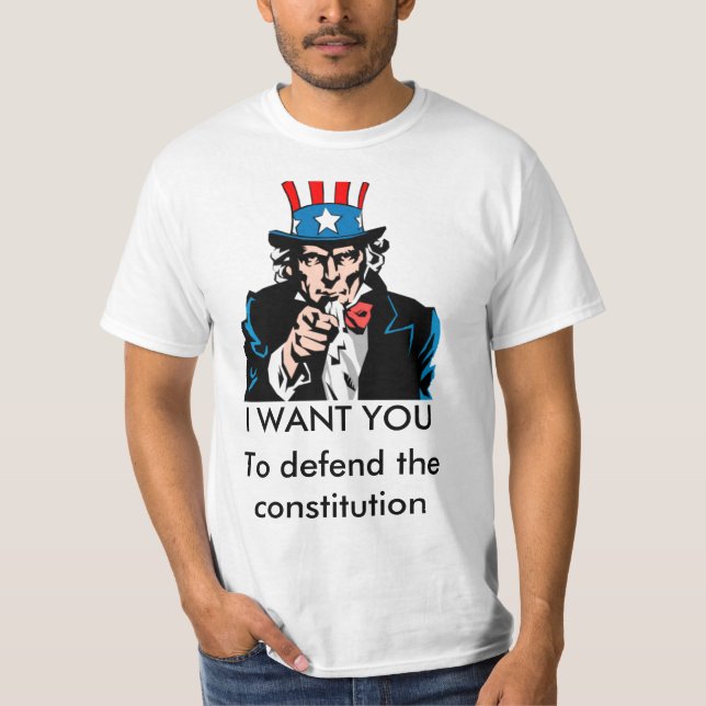 UncleSam_2, I WANT YOU, To defend the constitution T-Shirt (Front)