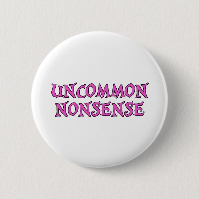 Uncommon Nonsense 6 Cm Round Badge (Front)