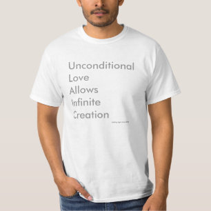 Unconditional Love Allows Infinite Creation T-Shirt