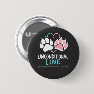 Unconditional Love Paw Heartbeat Custom Pet Name B 6 Cm Round Badge