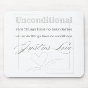 Unconditional Love Quote Mouse Mat