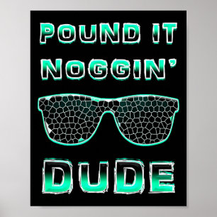 Und It Noggin Perfect Dude Shirts For Boys Men Dud Poster