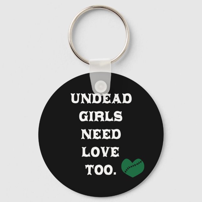 Undead Girls Need Love Too Key Ring (Front)