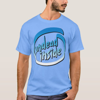 UNDEAD INSIDE T-Shirt