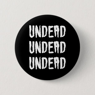 Undead Undead Undead Goth Batcave Deathrock 6 Cm Round Badge