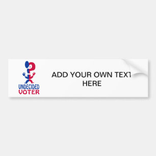 Undecided Voter Bumper Sticker
