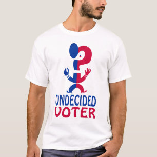 Undecided Voter T-Shirt