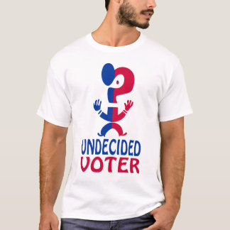 Undecided Voter T-Shirt