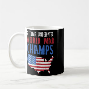 Undefeated 2 Time World War Champs Usa 4th Of July Coffee Mug