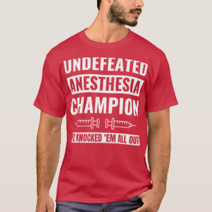 Undefeated Anaesthesia Champion Anaesthetist CRNA  T-Shirt