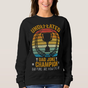 Undefeated Dad Joke Champion Dad Joke Loading Joke Sweatshirt