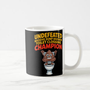 Undefeated Mive Dump Di Toilet Clogging Chamon  Coffee Mug