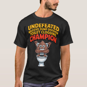 Undefeated Mive Dump Di Toilet Clogging Chamon  T-Shirt