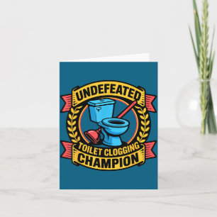 Undefeated Toilet Clogging Chamon Quirky Bathroom  Card