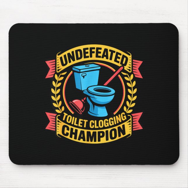 Undefeated Toilet Clogging Chamon Quirky Bathroom  Mouse Mat (Front)