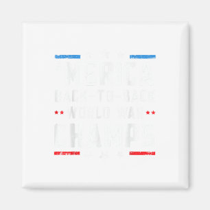 Undefeated Two Time World War Champs 4th Of July P Magnet