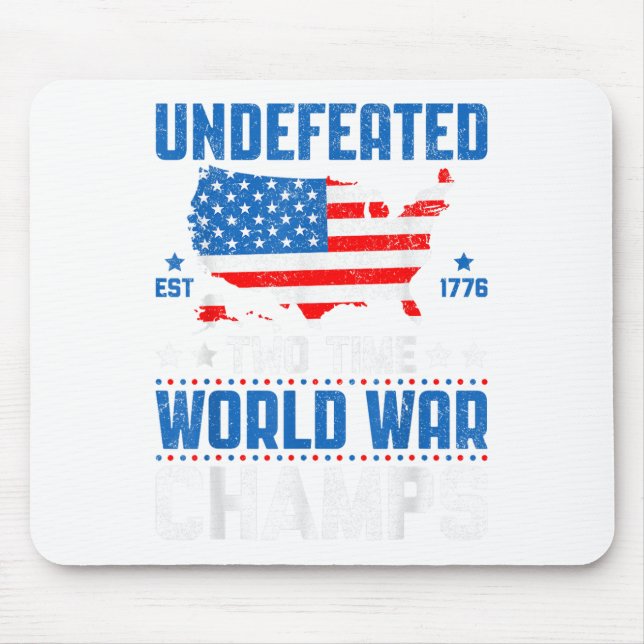 Undefeated Two Time World War Champs Patriotic 4th Mouse Mat (Front)
