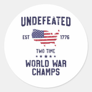 Undefeated Two Time World War Champs T Shirt 4th O Classic Round Sticker