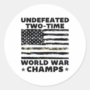 Undefeated World War Champs 4th Of July American A Classic Round Sticker