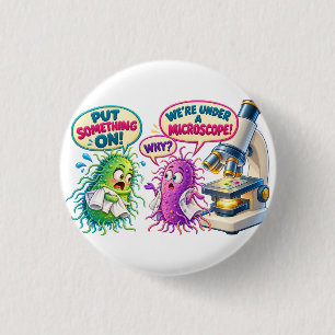 Under a Microscope – Funny Microbiology Bacteria H 3 Cm Round Badge