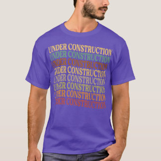 Under Construction - Funny Motivation - Workout Jo T-Shirt