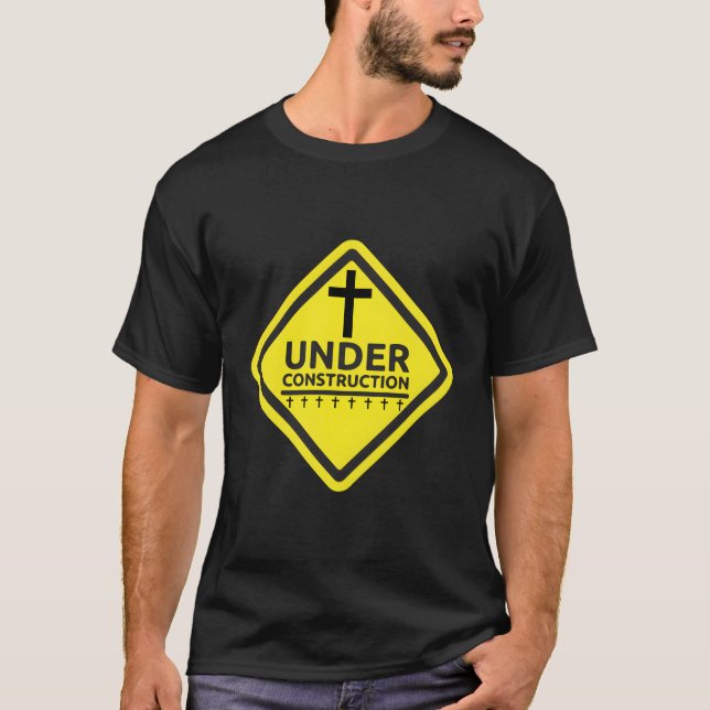 Under Construction Jesus Christian T-Shirt (Front)