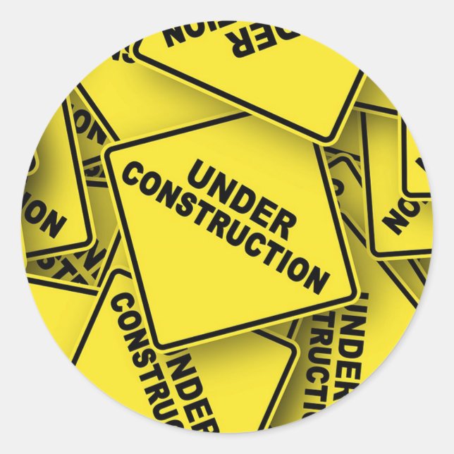 Under Construction Signs Classic Round Sticker (Front)
