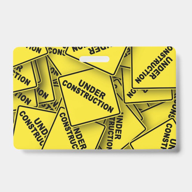 Under Construction Signs ID Badge (Front)