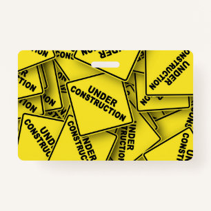 Under Construction Signs ID Badge