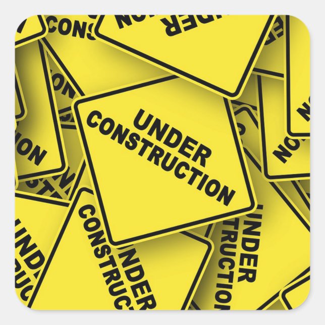 Under Construction Signs Square Sticker (Front)