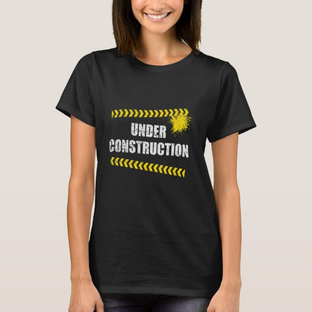 Under Construction T-Shirt (Front)