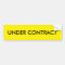 UNDER CONTRACT Real Estate Bumper Sticker for Sign