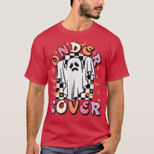 Under Cover Cute Ghost Funny Halloween Costume For T-Shirt