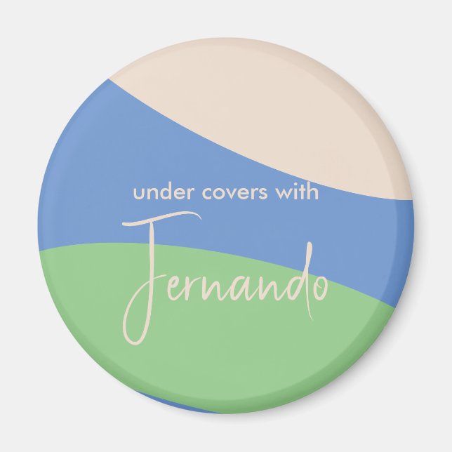 Under Covers with Fernando Magnet (Front)