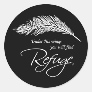 Under His Wings You Will Find Refuge Classic Round Sticker