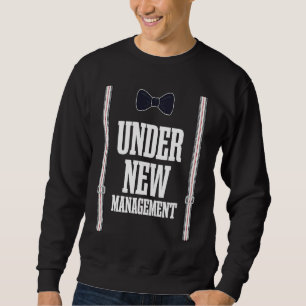 Under New Management Bachelor Party Honeymoon Bri Sweatshirt