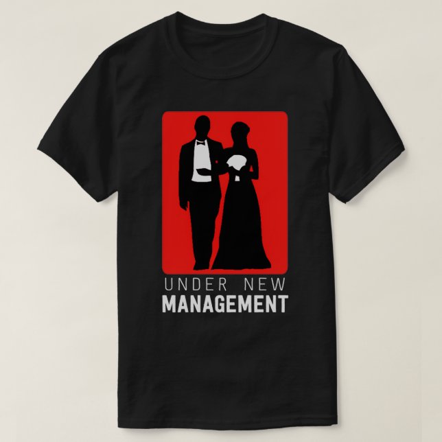 Under New Management Bachelor Party Marriage T-Shirt (Design Front)