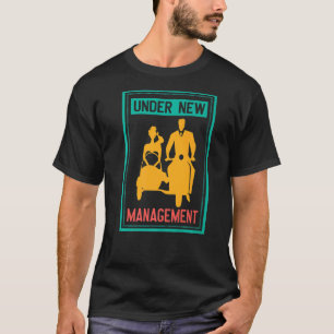 Under New Management Bachelor Party Wedding Marria T-Shirt