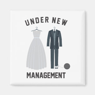 Under New Management For Bride And Groom Marriage Magnet