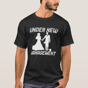 Under New Management Funny Just Married Wedding Gi T-Shirt
