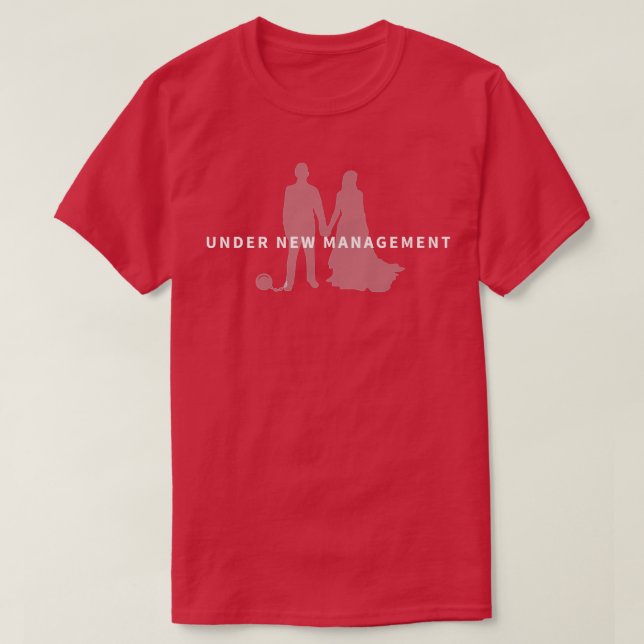 Under New Management Game Over Wedding Party Gift  T-Shirt (Design Front)