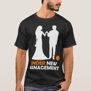 Under New Management Groom Husband Saying T-Shirt