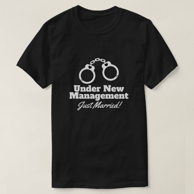Under new management Just Married funny handcuffs T-Shirt (Design Front)